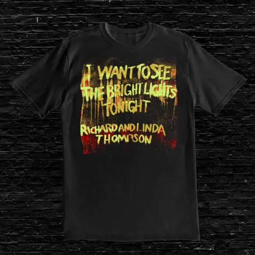 Richard & Linda Thompson - 'I Want To See The Bright Lights Tonight' T-Shirt.