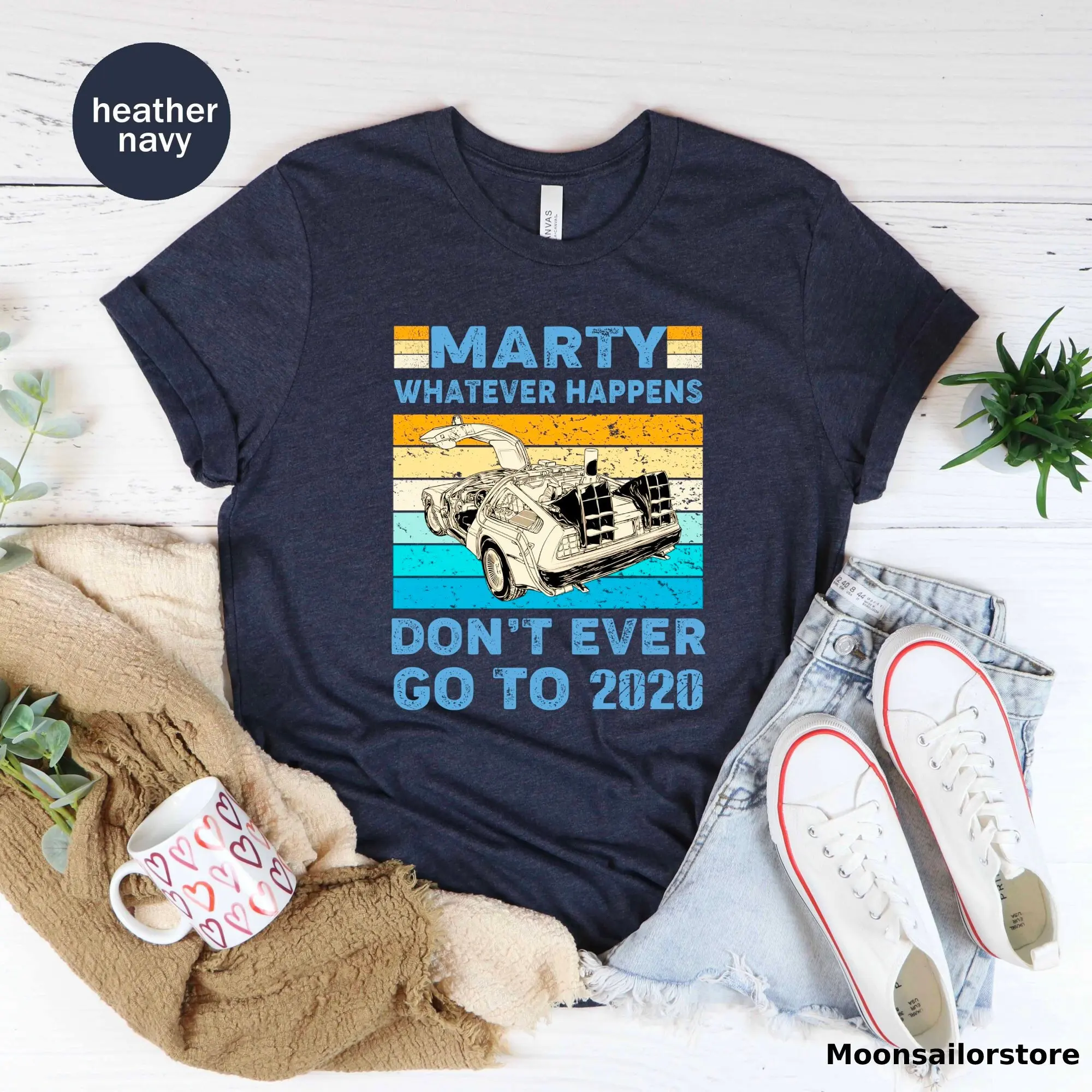 Marty Whatever Happens Don'T Ever Go To 2020 T Shirt Back The Future Bad Recommended