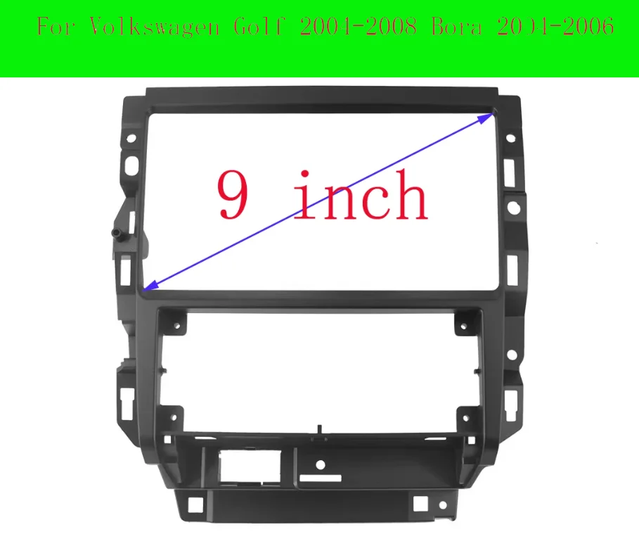 

Apply 9 inch For VOLKSWAGEN GOLF 2004-2008 BORA 2004-2006 Fascia Frame No Cable Dash Trim Kits Facia Panel Radio Player