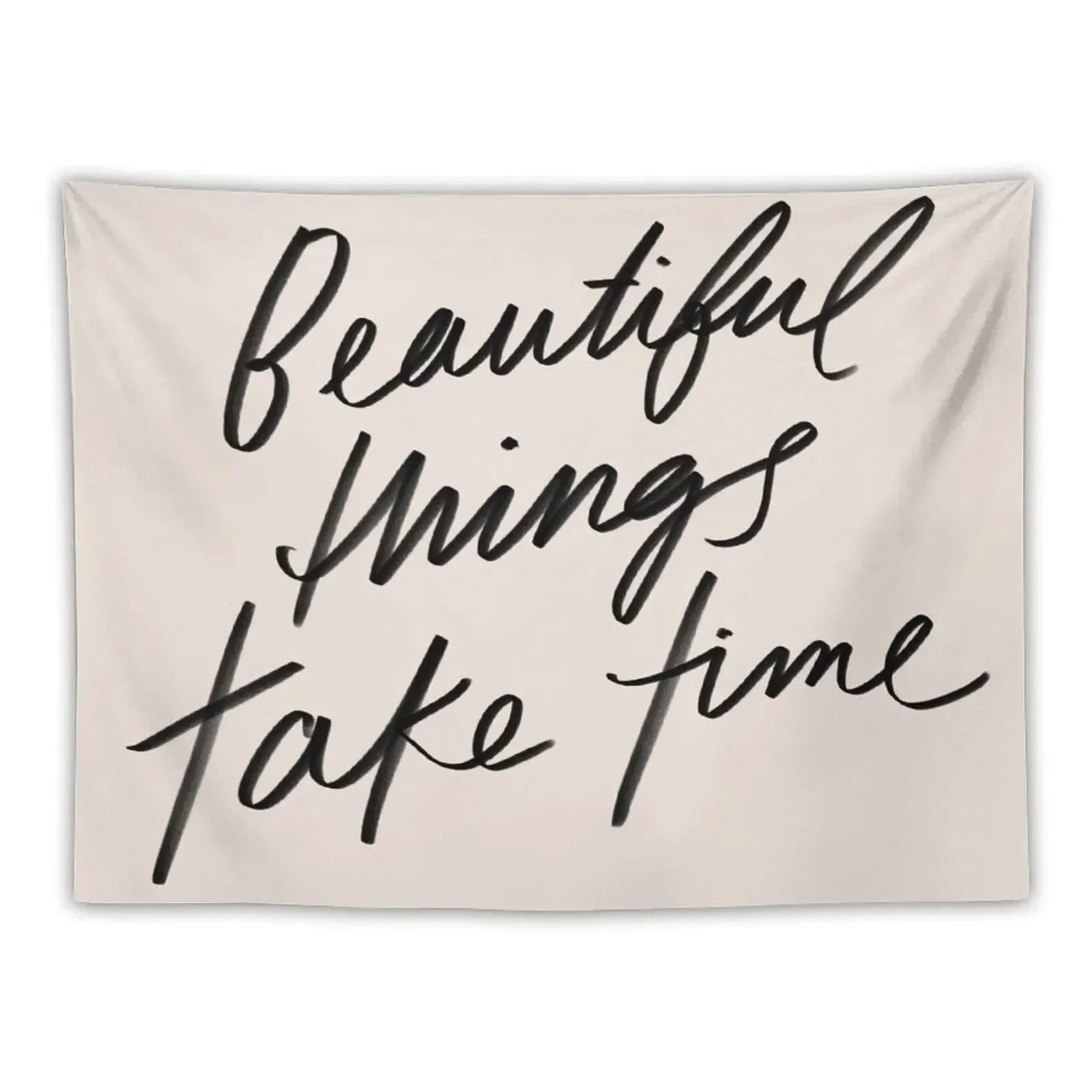 Beautiful things take time - inspirational quote, hand-lettering simple lettering by Morgan Harper Nichols, MHN Tapestry