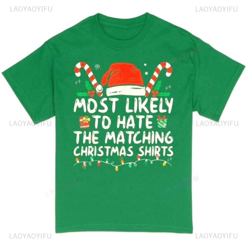Najbardziej prawdopodobnie nie lubiących pasujących się wzorów świątecznych śmiesznych koszulek, rodzinne pasujące koszulki świąteczne, modne koszulki z okrągłym dekoltem dla mężczyzn i kobiet, bawełniane topy.