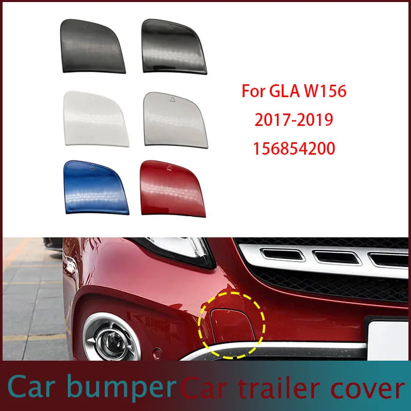

For Mercedes Benz W156 GLA class front bumper trailer cover front tow hook cover 156854200 17-19