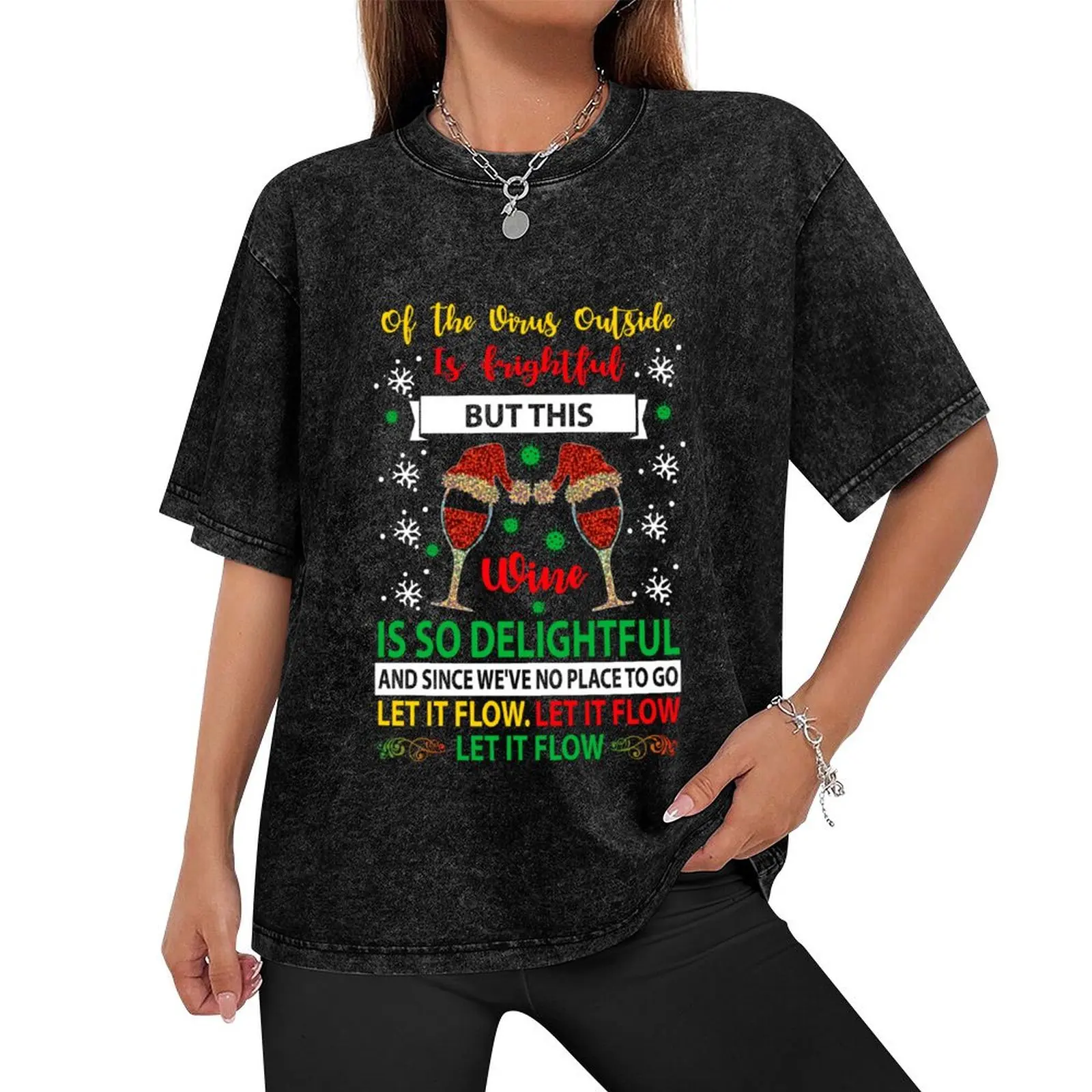 Oh The Virus Outside Is Frightful But This Wine Is So Delightful And Since We've No Place To Go Let It Flow T-Shirt