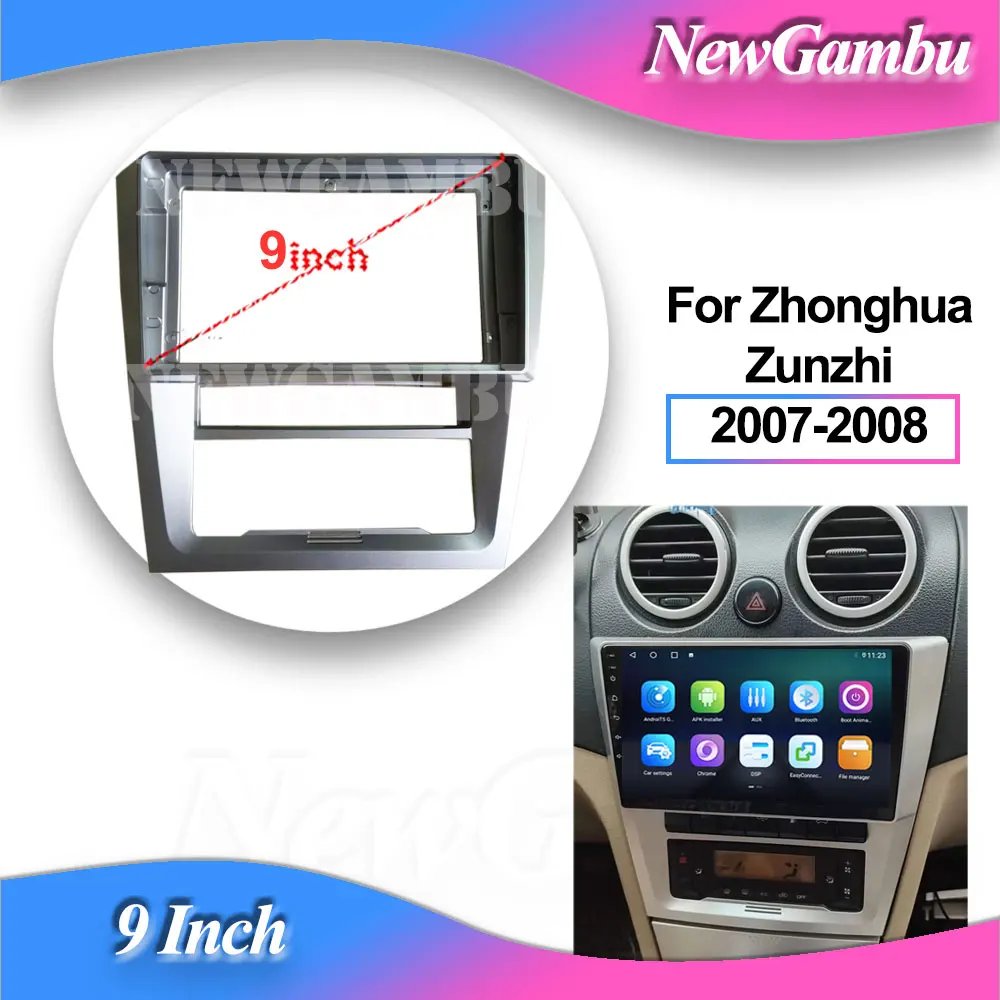 NewGambu 9 Inch Car Radio FIT For Zhonghua Zunzhi 2007-2008 Frame GPS ABS PC Plastic Fascia Dashboard Plane Frame