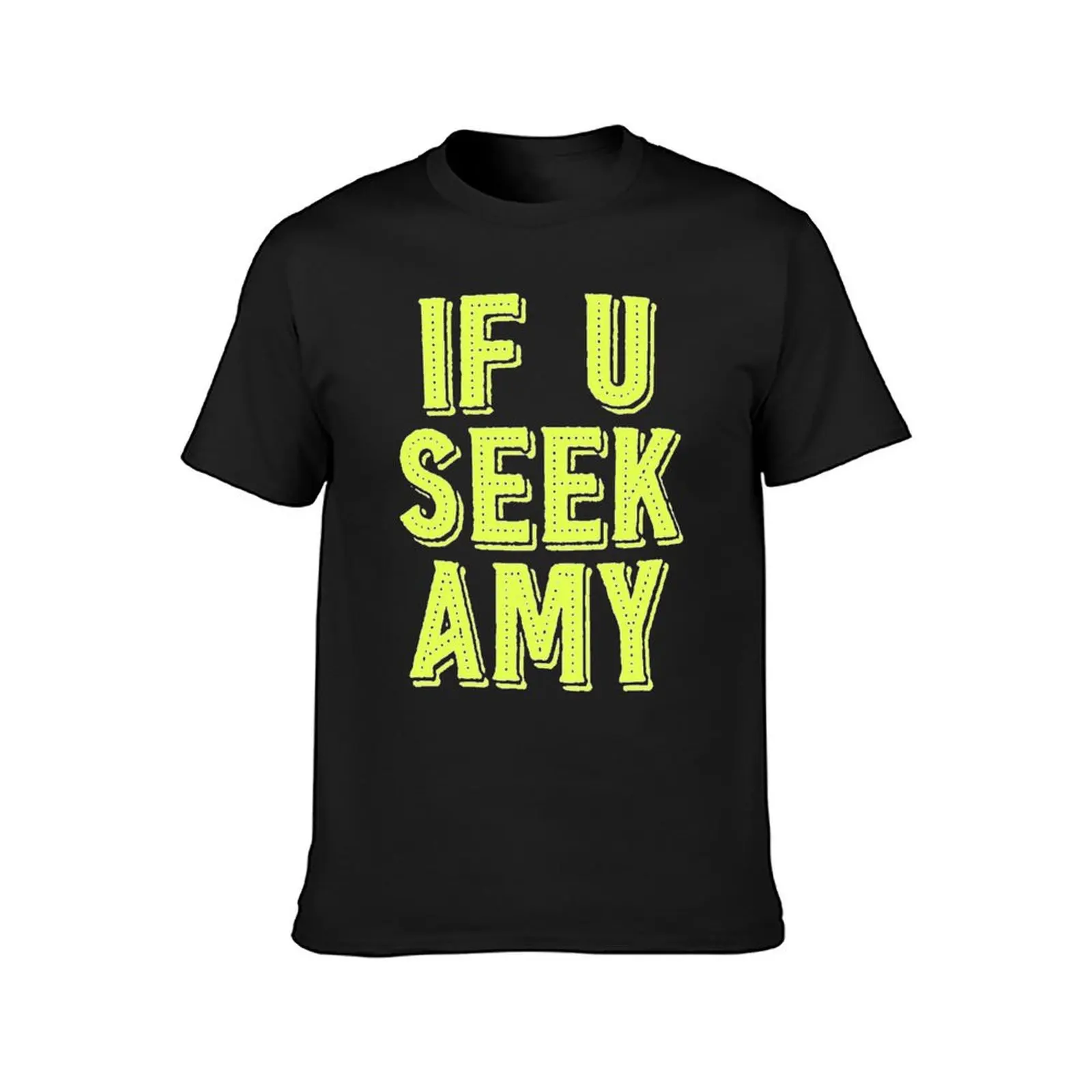 If U Seek Amy T-Shirt quick-drying oversizeds boys whites aesthetic clothes mens t shirts casual stylish