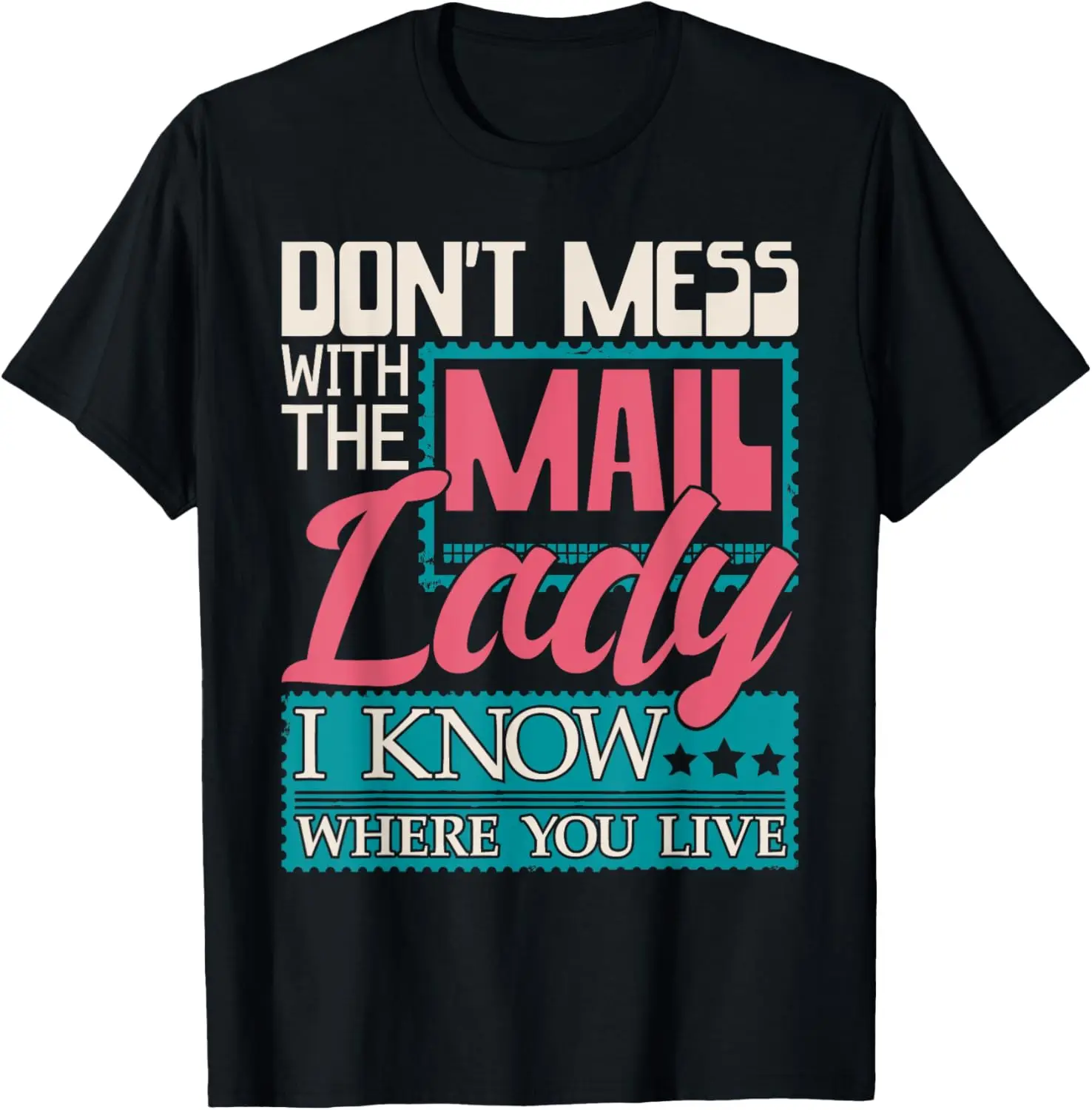 Don't Mess With The Mail Lady - Mailwoman Mail Carrier T-Shirt