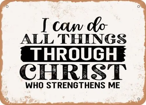 I Can Do All Things Through Christ Who Strengthens Me - Vintage Look Sign