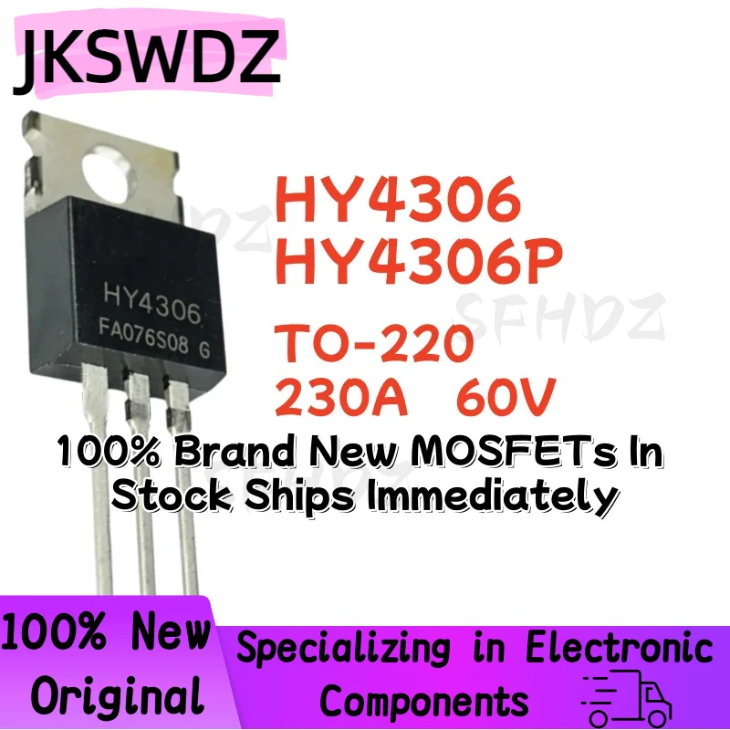 10/20/30PCS HY4306 HY4306P TO-220 230A 60V 100% Brand New MOSFETs In Stock Ships Immediately