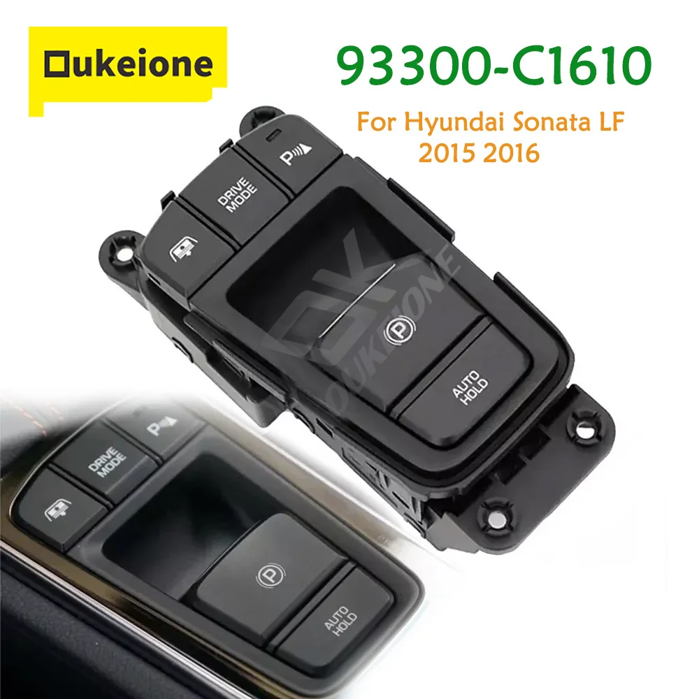 Car Accessories 93300-C1610 for Hyundai Sonata LF 2015 2016 Electronic Parking Brake Auto Hold Switch Button 93300C1610