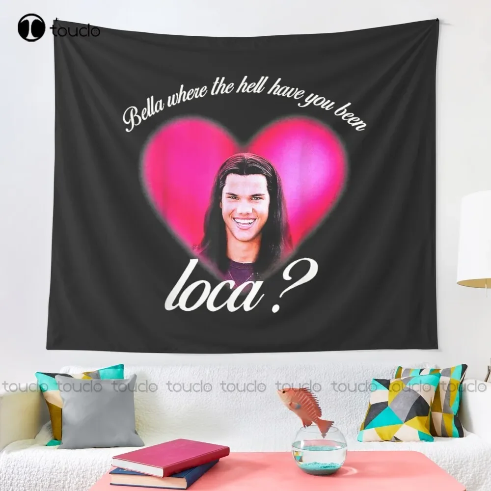 Bella Where The Hell Have You Been Loca  Tapestry Mens Tapestry Blanket Tapestry Bedroom Bedspread Decoration Background Wall
