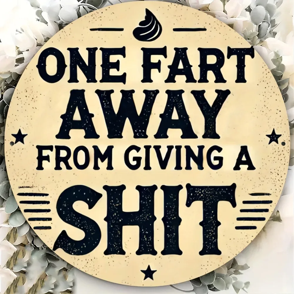 

FartWitZ Decor "One Fart Away from Giving a Shit" Vintage Aluminum Sign | Anodized Aluminum with "Potty Humor