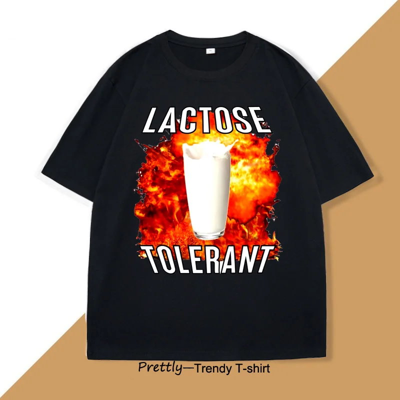 Lactose Tolerant Funny Meme T-Shirt Men Women Cotton Casual Printing Loose Short-sleeved Men's Women's T-shirts Clothes Tops