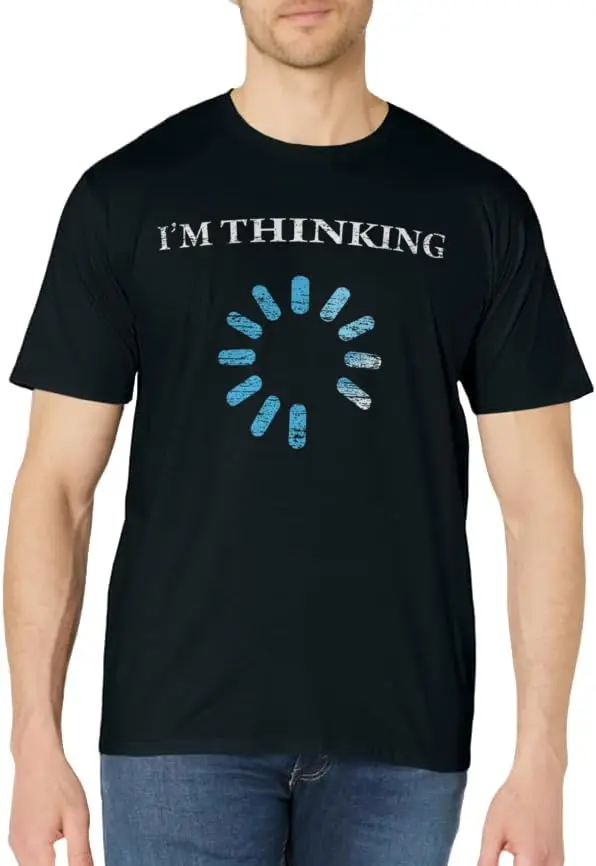 I'm Thinking Funny Gift For IT Nerds Engineers Loading T-Shirt