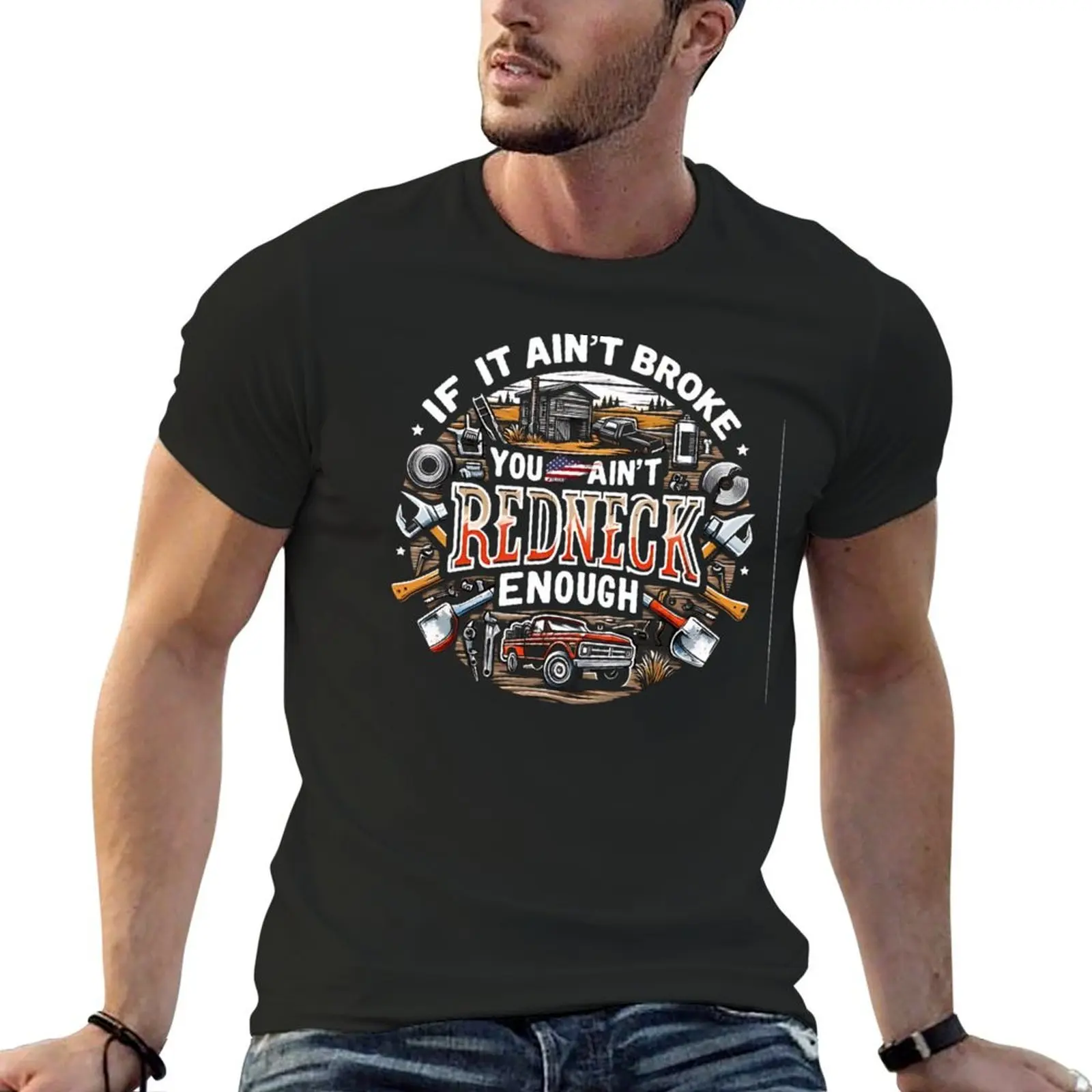 If It Ain't Broke, You Ain't Redneck Enough T-Shirt or Sticker T-Shirt anime clothes for a boy street wear mens fashion