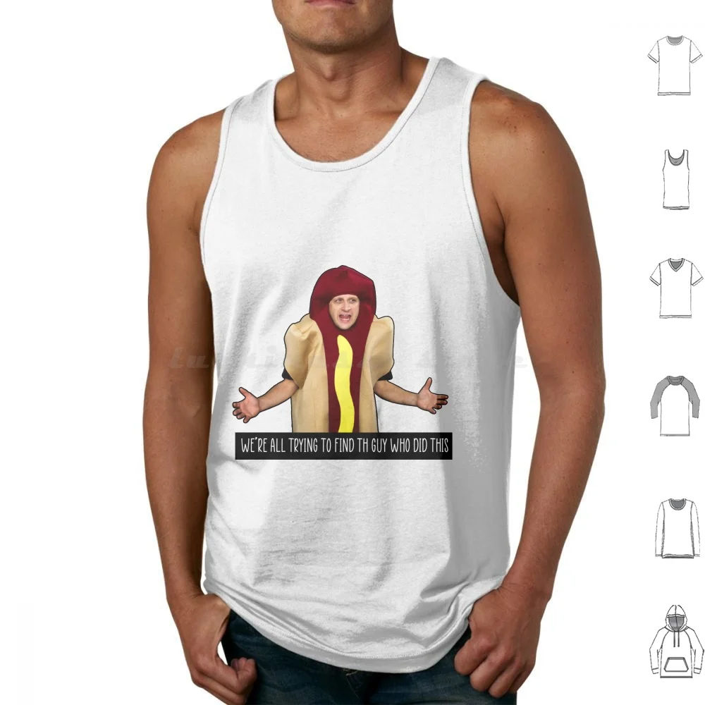 We’re All Trying To Find Th Guy Who Did This Tank Tops Vest Sleeveless Itysl I Think You Should Leave Dan Flashes Tim