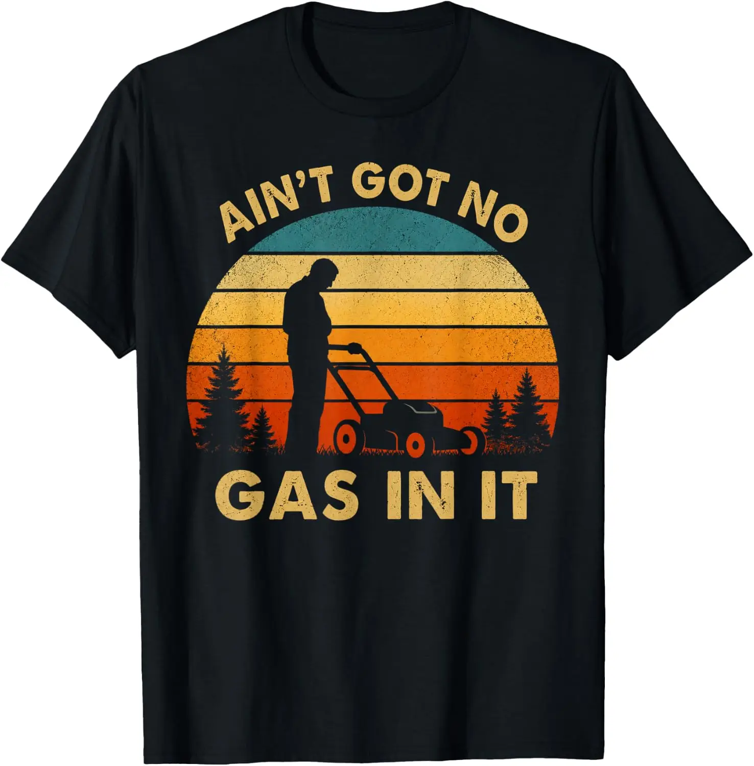 Ain’T Got No Gas In It Funny Lawn Mower Quote Yard Work T-Shirt 100% Cotton Trendy Y2K Short-Sleeve Tee-Soft, Quick-Drying,