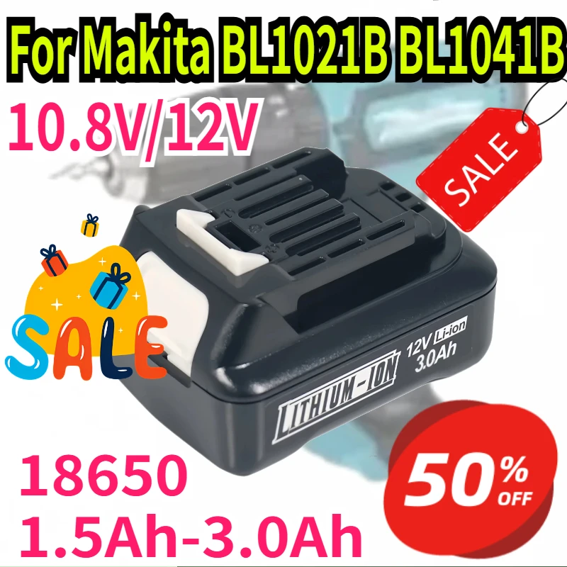 

12V Tools Batteries 1.5Ah-3.0Ah 18650 Li-ion Battery For Makita 10.8V/12V BL1021B BL1041B BL1016 BL1015 BL104 DF331D