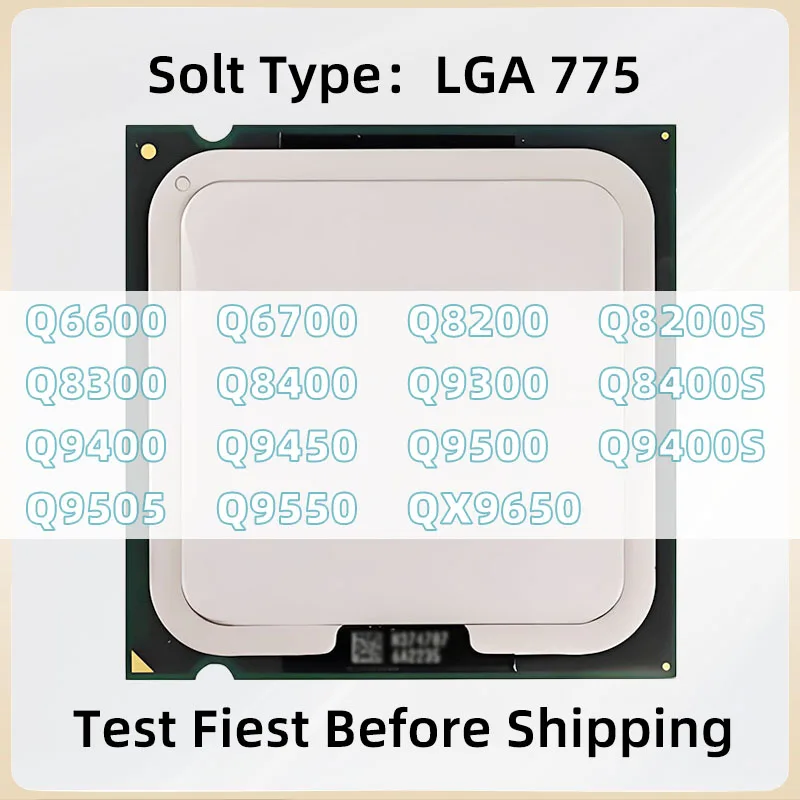 Core 2 Q6600 Q6700 Q8200 Q8300 Q8400 Q9300 Q9400 Q9450 Q9500 Q9505 Q9550 Q8200S Q8400S Q9400S QX9650 LGA 775 Processor CPU
