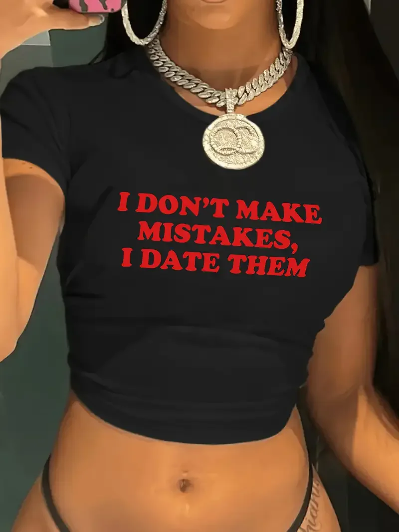 I Don't Make Mistakes, I Date Them Letter Print Crop Top Vest Women's Print Round Neck Sleeveless Shirt Cropped T-shirt Sexy