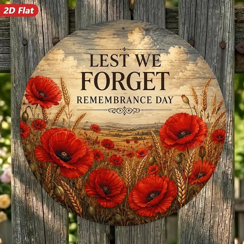 2D Flat, 1pc Remembrance Day Poppies Round Metal Sign Wall Art, Home Decor, Lest We Forget Text, Red Field,