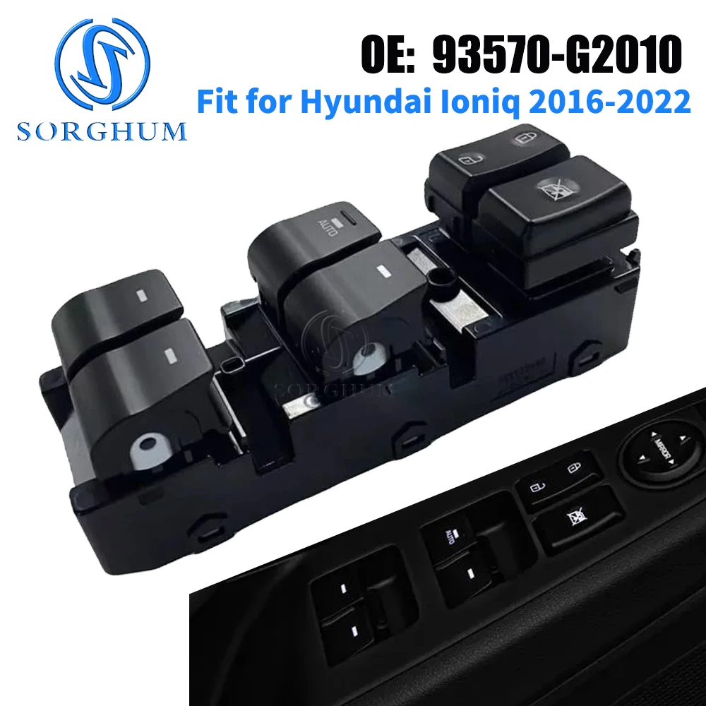 SORGHUM Power Window Main Switch Assembly 93570-G2010 93570-G2010-4X For Hyundai Ioniq 2016 2017 2018 2019 2020 2021 2022 Spares