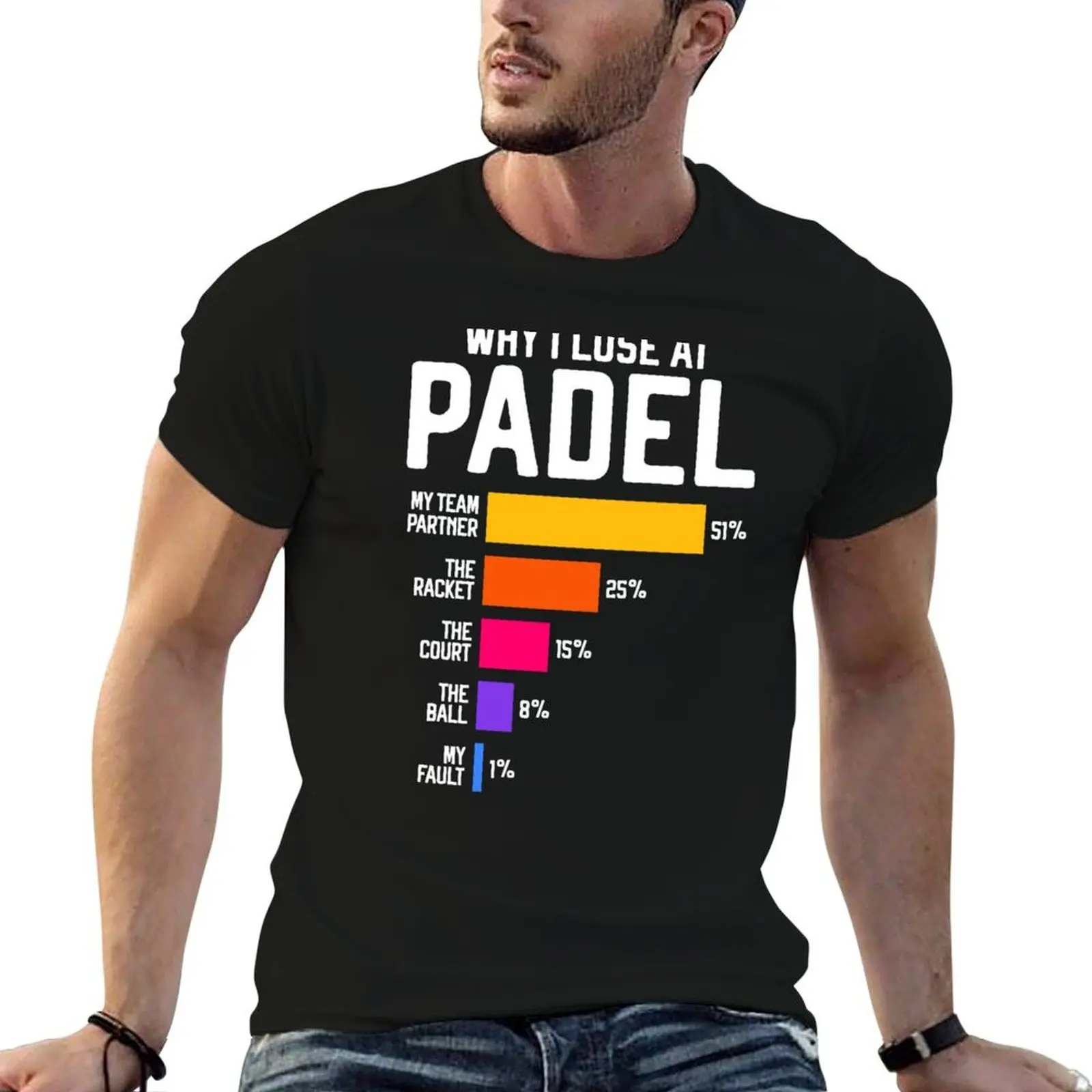 Why I Lose at Padel Funny pun for Paddle Tennis players and Fans T-Shirt t shirt for man man t shirt summer T-Shirt