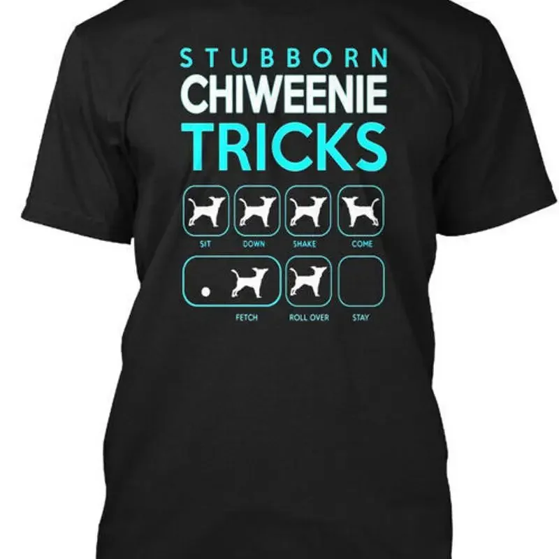 

Stubborn Chiweenie Tricks Sit Down Shake Come Fetch T Shirt Made in USA S 5XL