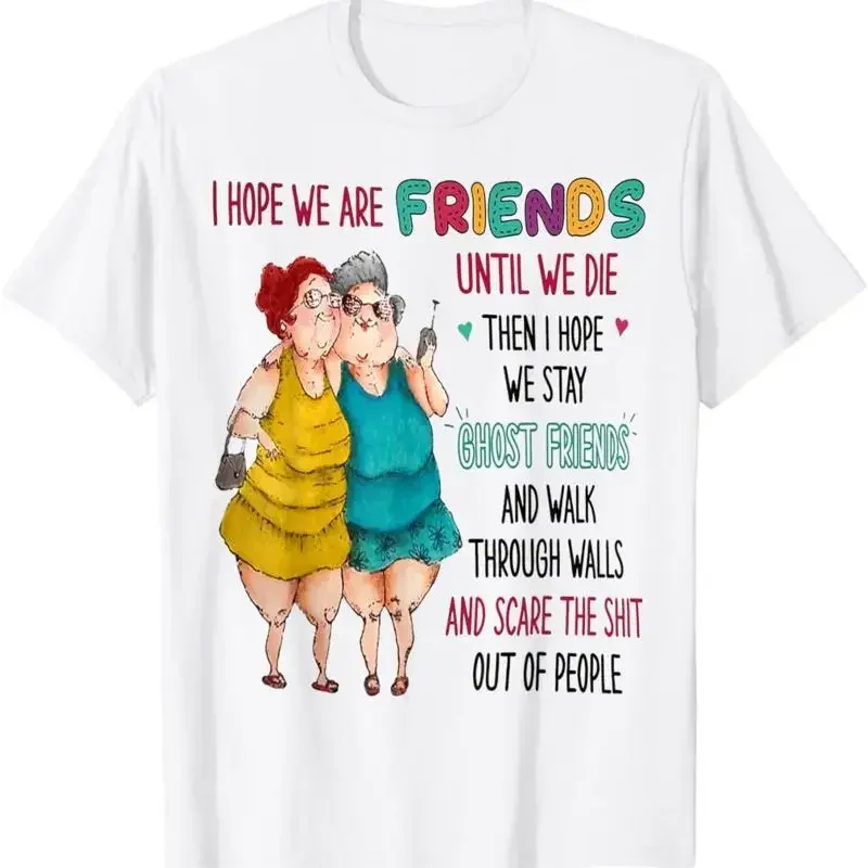 I Hope We Are Friends Until Die Then Stay Ghost T Shirt