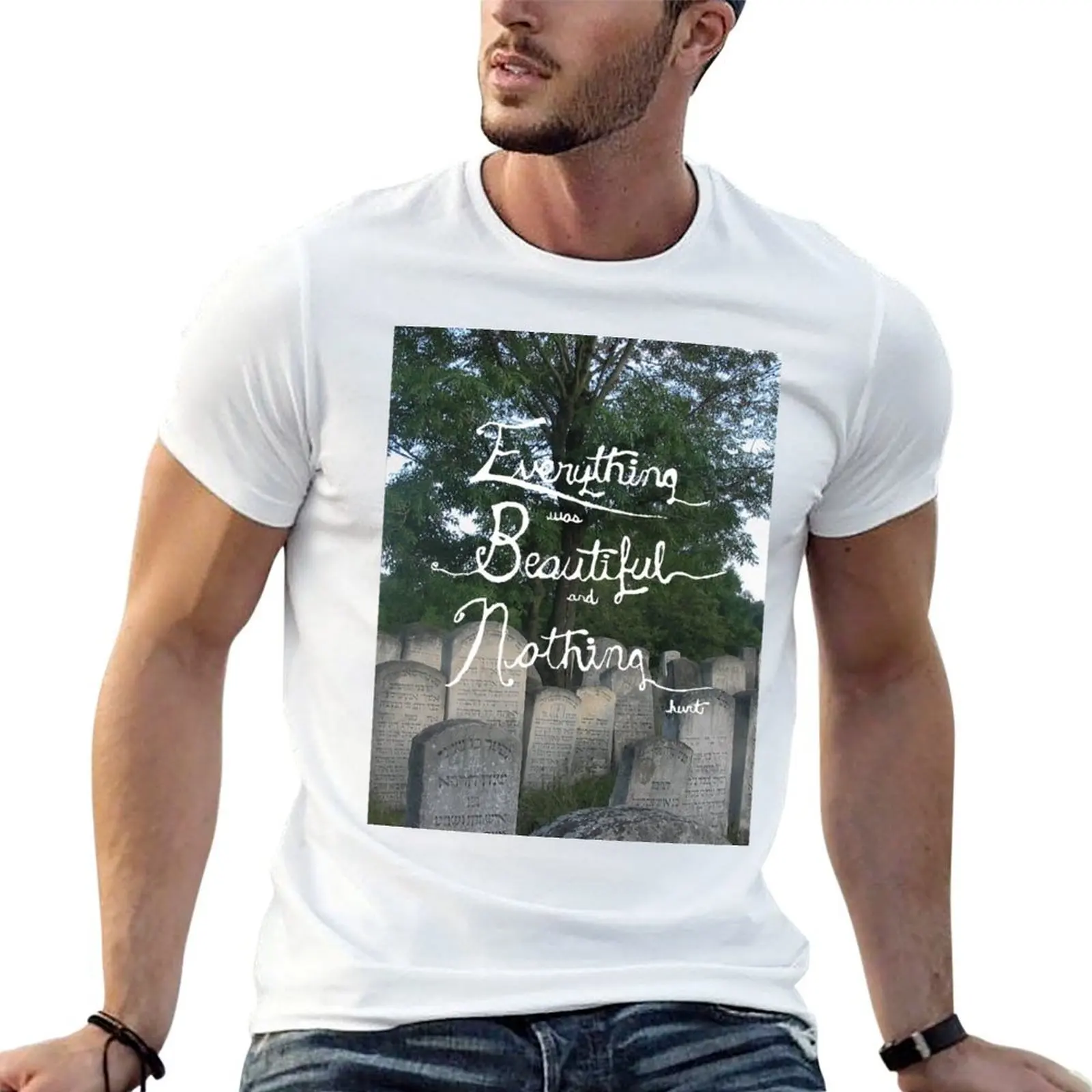 Everything was beautiful and nothing hurt. T-Shirt man t shirt designer man tshirt cotton tshirt 100% T-shirt