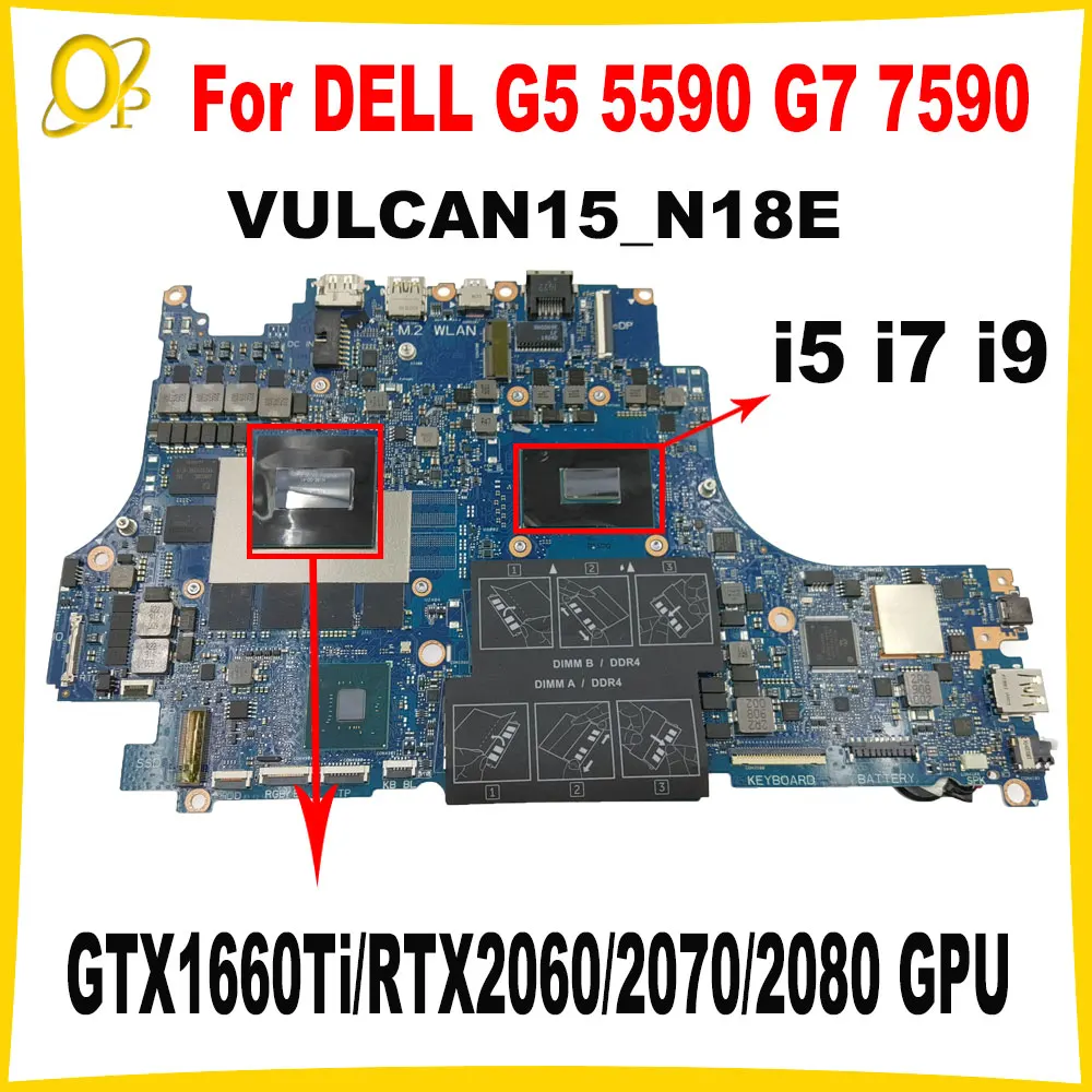 

VULCAN15 N18E для DELL G5 5590 G7 7590, материнская плата для ноутбука 0T3CD6 0CNDTP 0MXHK3 с процессором i5 i7 i9 GTX1660Ti/RTX2060/2070/2080 GPU