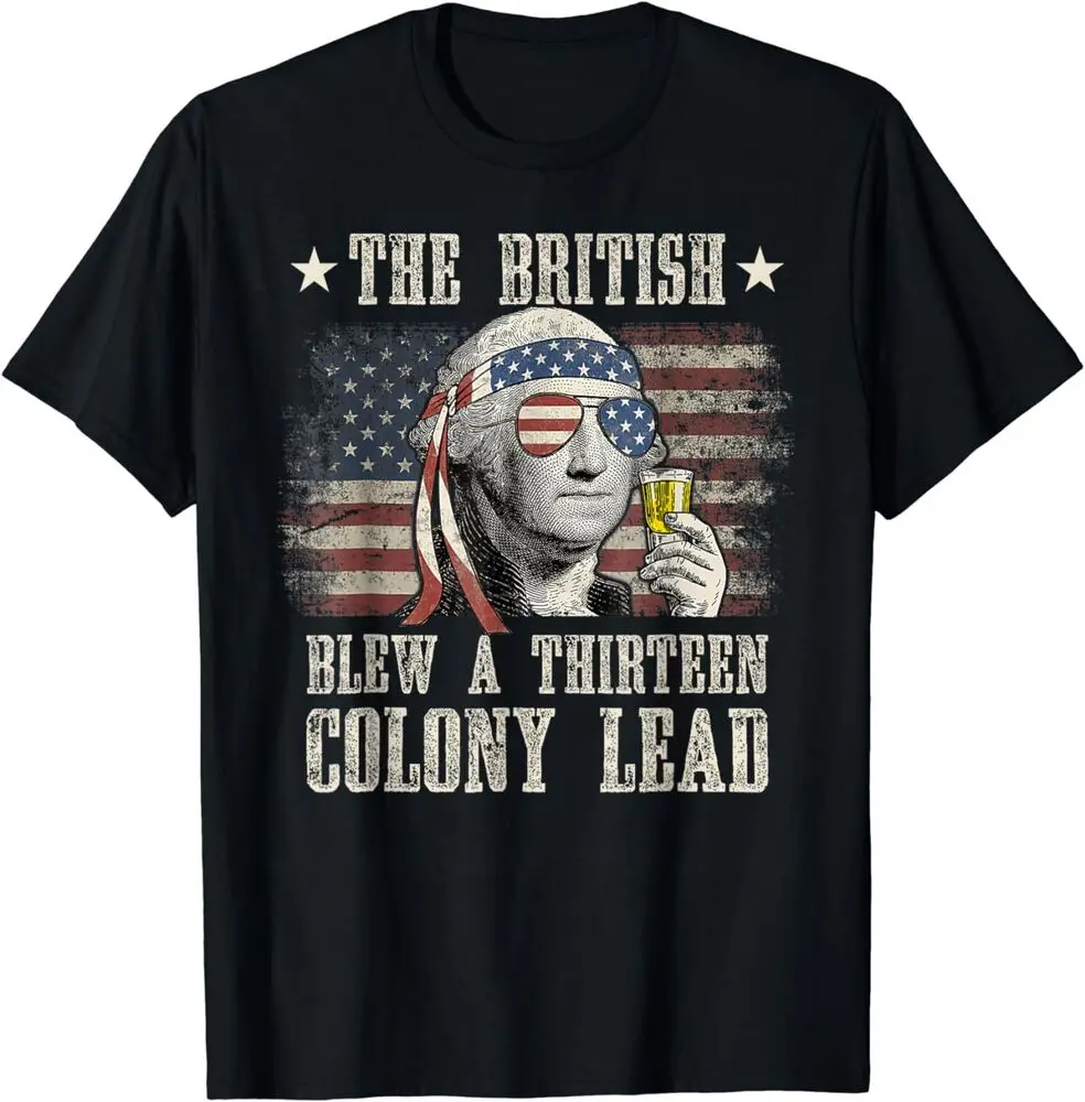 The British Blew a 13 Colony Lead Funny 4Th Of July Funny Unisex T-Shirt