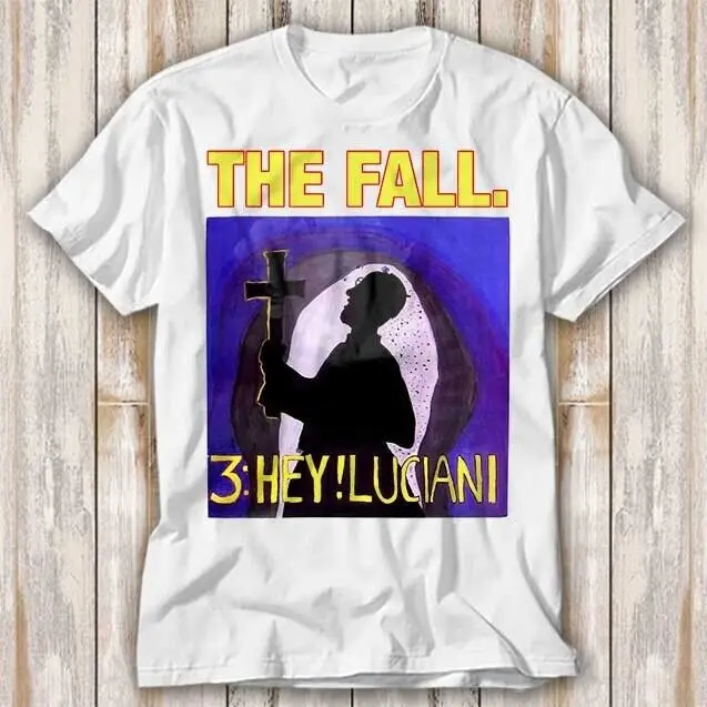 The Fall 3 Hey Luciani T Shirt Top 4147