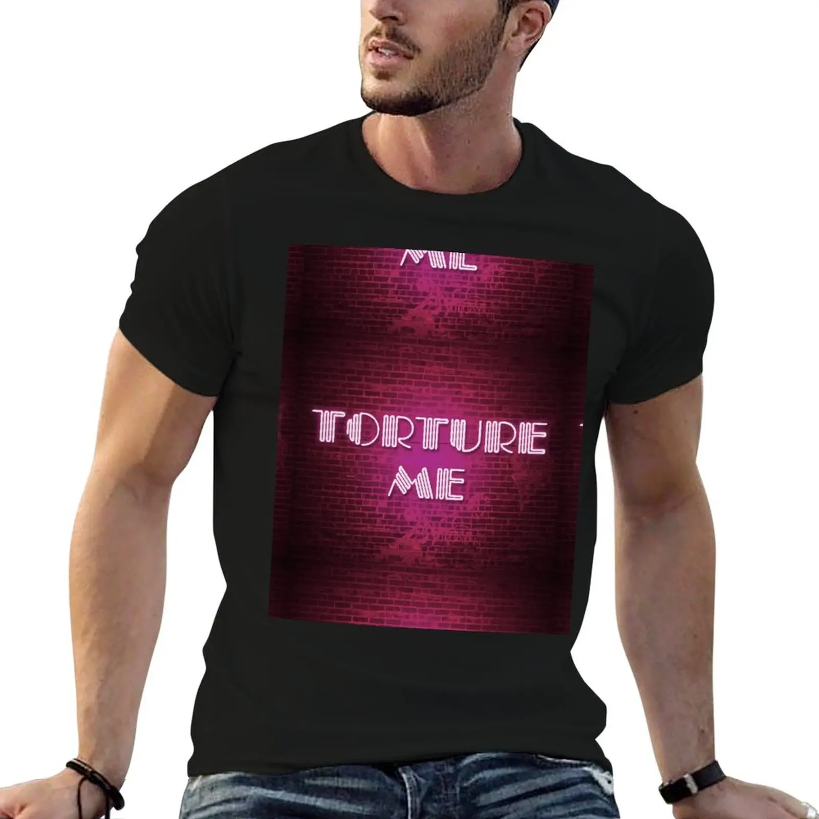 Torture Me T-Shirt Casual Basic Short Sleeve T-Shirt