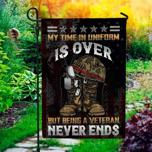 My Time In Uniform Is Over But Being A Veteran Never Ends Graden Flag XXH LLP LLX uui