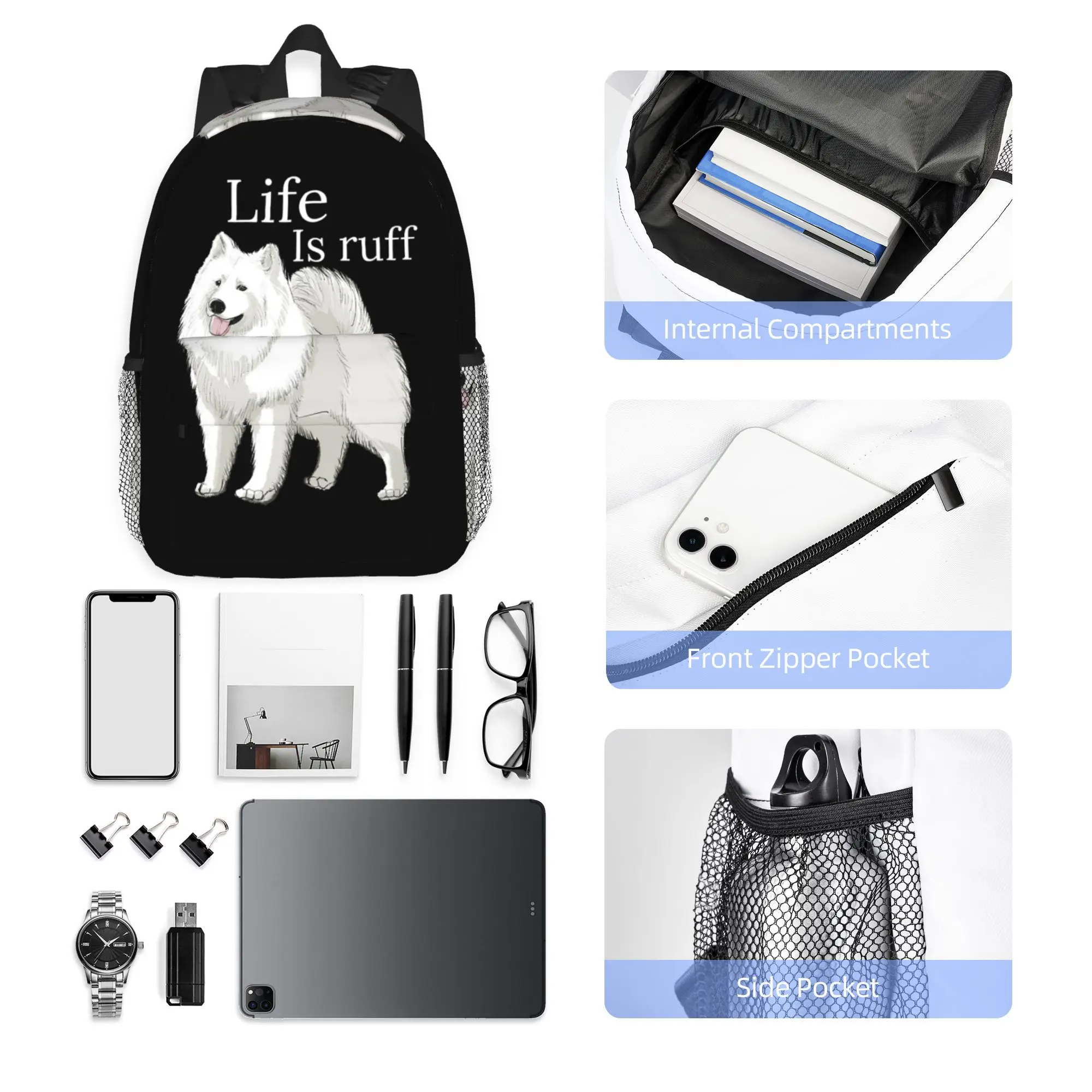 Samoyed Life Is Ruff Backpack Hot Sale Daypack Large Capacity Boys Girls BookBag Shoulder Bags for Men Women School Bag