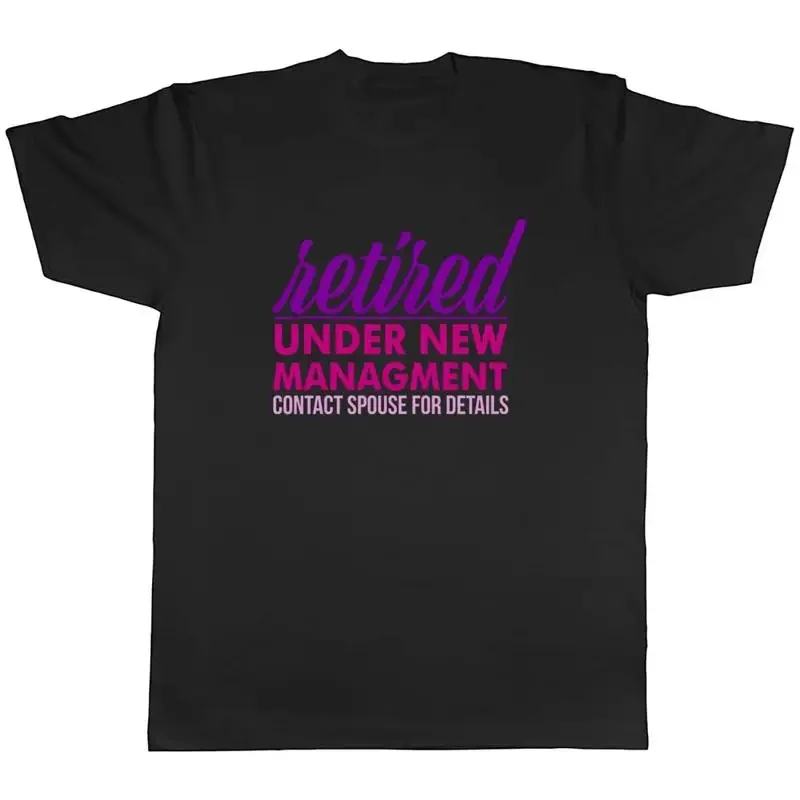Retired Under New Management Female Retirement Mens Unisex T-Shirt Tee Gift