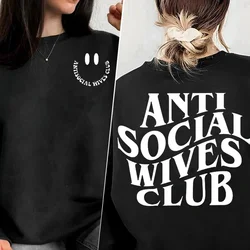 Anti Social Wives Club Sweatshirt Woman Hoodie Funny Graphic Print Antisocial Wives Sweatshirts Smile Face Female Clothing Sweat