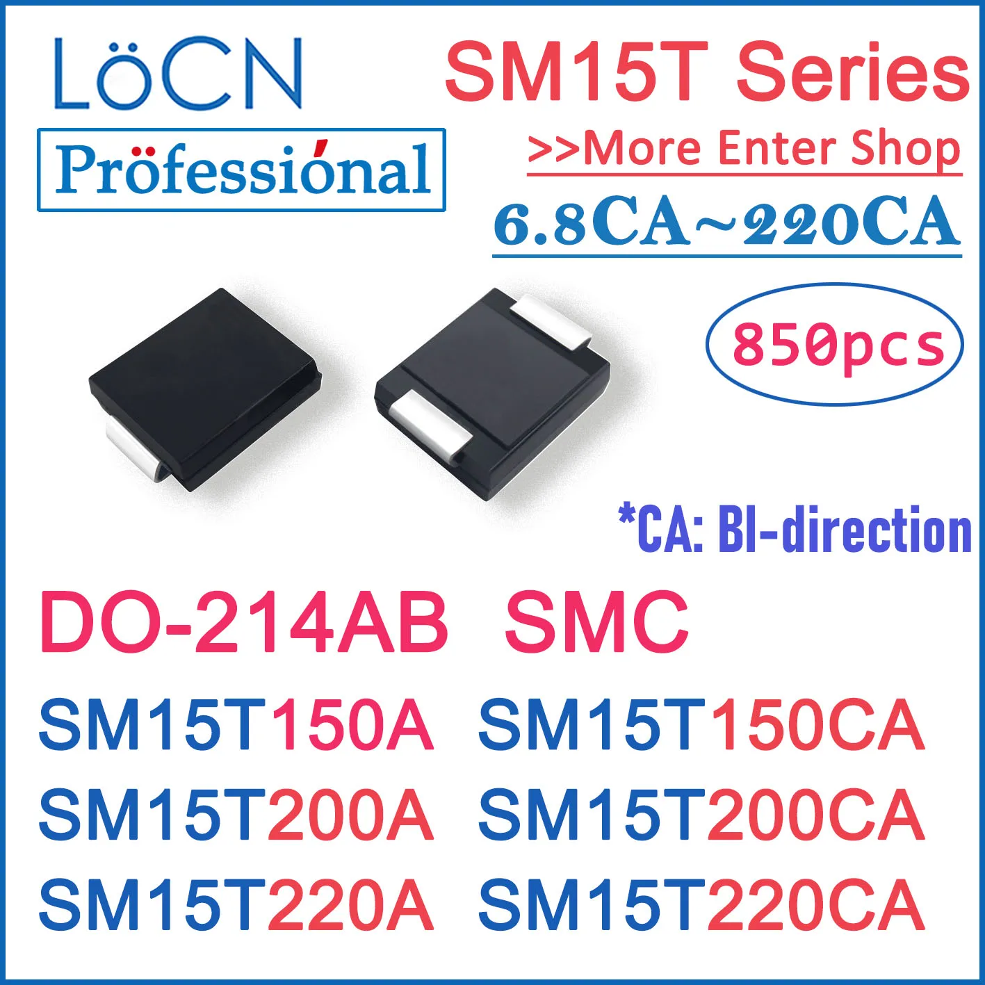 850PCS DO-214AB SMC SM15T150A SM15T150CA SM15T200A SM15T200CA SM15T220A SM15T220CA SM15T TVS DIODE LOCN REEL High Quality
