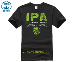 Brand Men Shirt Ipa Lot When I Drink Funny Beer Drinker S Distressed T Shirt