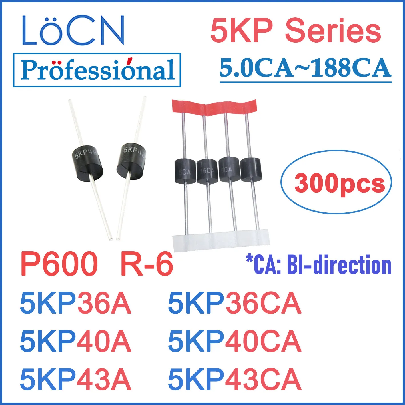 

LOCN 300PCS 5KP P600 R-6 R6 5KP36 5KP36A 5KP36CA 5KP40 5KP40A 5KP40CA 5KP43 5KP43A 5KP43CA TVS Diode High Quality 5~188