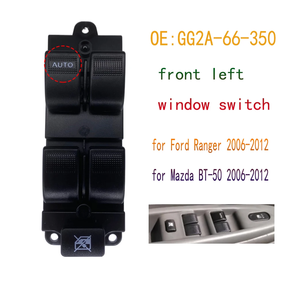 

Front Left Electric Window Switch Lifter Button Auto Parts For Ford Ranger Mazda BT-50 2006-2012 Car Accessories GG2A-66-350