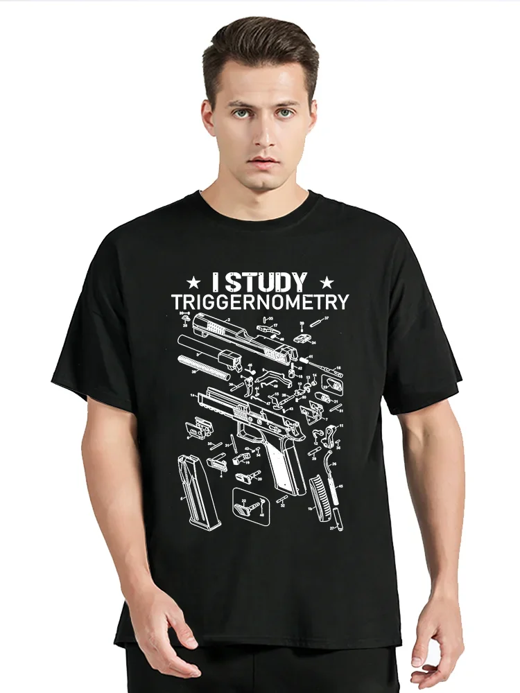 I Study Triggernometry Gun Owner Fathers Day Gift T-Shirt New 100% Cotton O-Neck Short Sleeve Casual T-shirt Men's Clothing