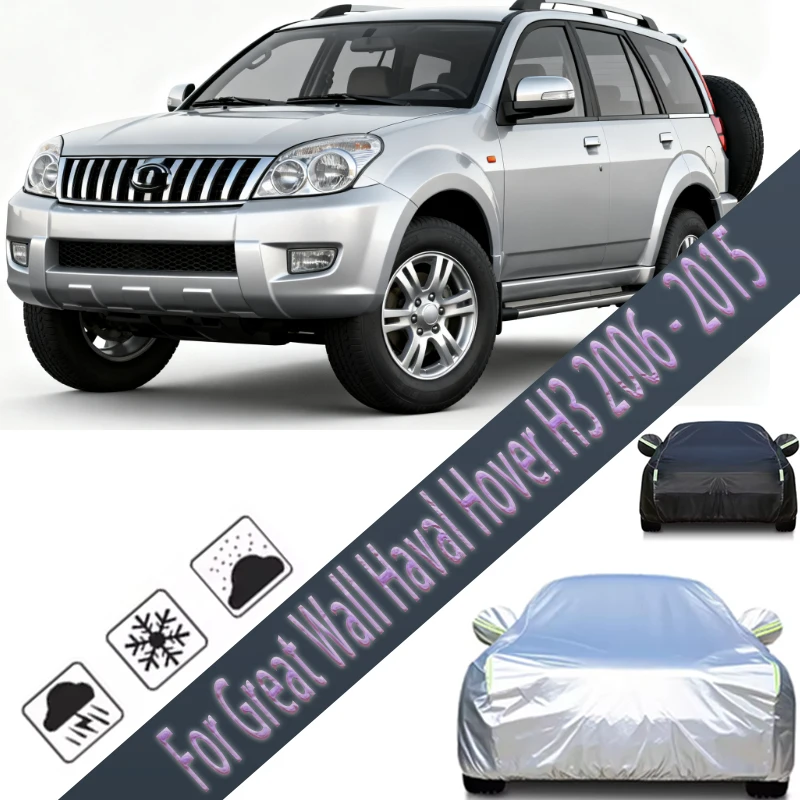 

For Great Wall Haval Hover H3 2006 - 2015 Outdoor Protection Full Car Covers Snow Cover Sunshade Waterproof Dustproof Exterior