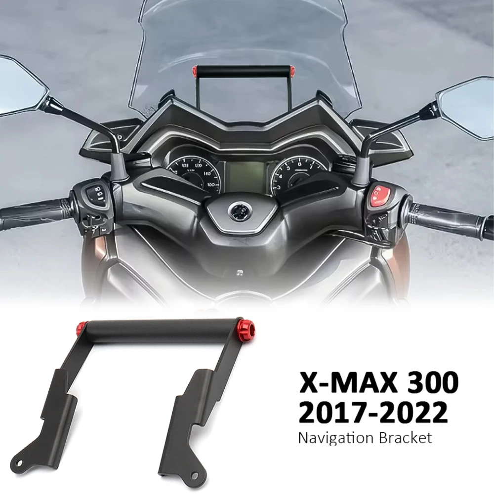 

New X-MAX 300 2017-2022 GPS Smart Phone Holder Navigation Mount Mounting Bracket for Yamaha XMAX300 XMAX 300 X-max300