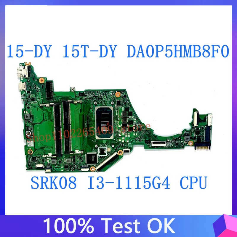 High Quality Mainboard For HP 15-DY 15T-DY 15S-FQ Laptop Motherboard DA0P5HMB8F0 With SRK08 I3-1115G4 CPU 100% Full Tested Good