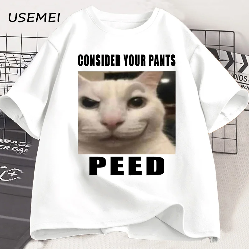 Consider Your Pants Peed Meme T-shirt Funny Silly Cat Printed T Shirt Casual Cotton Tees Trendy Casual for Men T-shirt Male