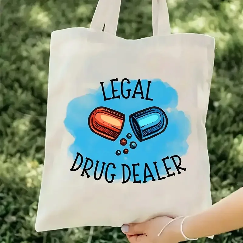 Legal Drug Dealer Pill Print Canvas Tote Bag Funny Pharmacist Pharmacy Tech Gift Shoulder Shopping Handbag Canvas Tote Bags