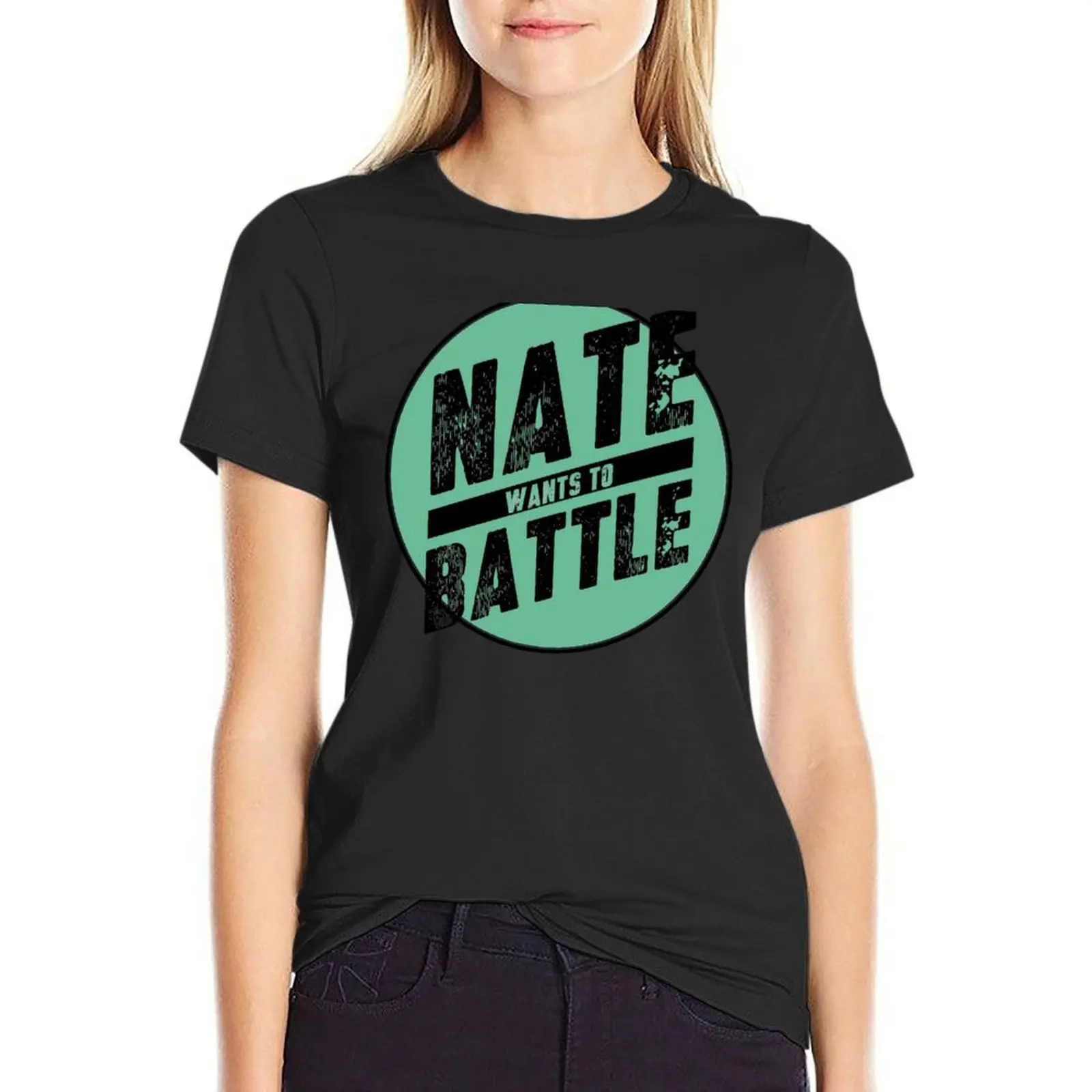 

Nate Wants To Battle Circle T-shirt Short sleeve tee oversized t shirt Women