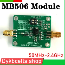 50M-2.4GHz MB506 Module 64 128 256 HIGH Frequency Divider Prescaler for UHF transceiver 2.4G DBS CATV Board for Ham Radio