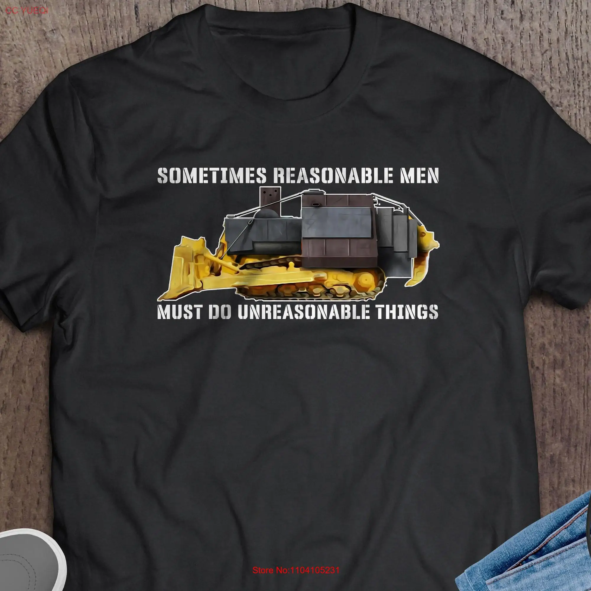 Killdozer T Shirt Sometimes Reasonable Men Must Do Unreasonable Things Legendary Marvin Heemeyer Tribute